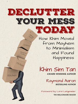 cover image of DECLUTTER YOUR MESS TODAY: How Khim Moved from Mayhem to Minimalism and Found Happiness